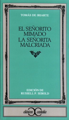 Tomas de Iriarte - El senorito mimado - La senorita malcriada.