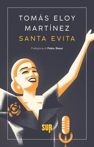 Tomas Eloy Martinez et Silvia Meucci - Santa Evita.