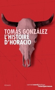 Tomas Gonzalez - L'histoire d'Horacio.