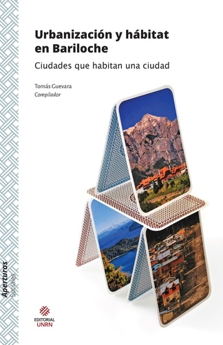 Urbanización y hábitat en Bariloche. Ciudades que habitan una ciudad