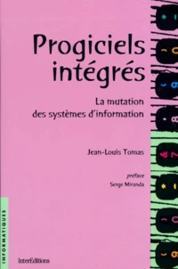 Progiciels Integres. La Mutation Des Systemes D'Information