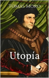 Tomás Moro et Thomas More - Utopía.
