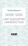 Tomas Navarro - Wabi Sabi - L'art d'accepter l'imperfection.