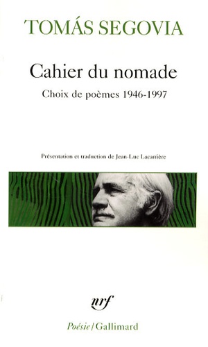 Tomas Segovia - Cahier du nomade - Choix de poèmes 1946-1997.