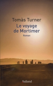 Tomàs Turner - Le voyage de Mortimer.