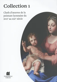 Chefs d'oeuvres de la peinture lyonnaise du XVIIe au XXIe siècle