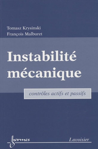 Tomasz Krysinski et François Malburet - Instabilité mécanique - Contrôles actifs et passifs.