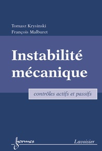 Tomasz Krysinski et François Malburet - Instabilité mécanique - Contrôles actifs et passifs.