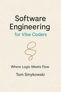 Software Engineering for Vibe Coders
