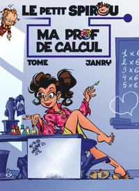 Le Petit Spirou présente... - Tome 3 - Ma prof de calcul