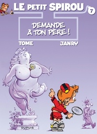  Tome et  Janry - Le Petit Spirou Tome 7 : Demande à ton père.