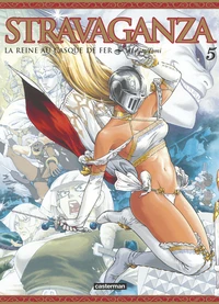 Stravaganza, la reine au casque de fer Tome 5