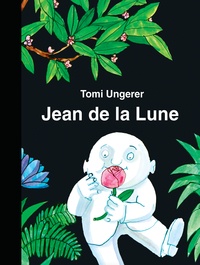 Tomi Ungerer - Jean de la Lune.