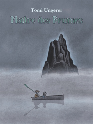 Tomi Ungerer - Maître des Brumes.