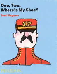 Tomi Ungerer - One, two, where's my shoe?.