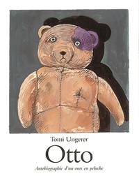 Tomi Ungerer - Otto. - Autobiographie d'un ours en peluche.