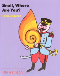 Tomi Ungerer - Snail, Where Are You?.