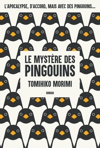 Tomihiko Morimi - Le mystère des pingouins.