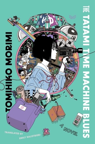 Tomihiko Morimi et Emily Balistrieri - The Tatami Time Machine Blues - A Novel.