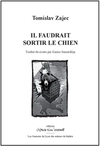 Il faudrait sortir le chien