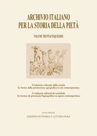 L'industria culturale della santità. Le forme della promozione agiografica in età contemporanea / A indústria cultural da santidade As formas de promoção hagiográfica na época contemporânea
