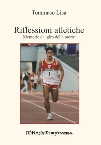 Tommaso Lisa - Riflessioni atletiche. Memorie dal giro della morte.