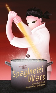 Tommaso Melilli - Spaghetti Wars - Journal du front des identités culinaires.
