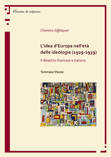 L’idea d’Europa nell’età delle ideologie (1929-1939). Il dibattito francese e italiano