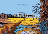 Tommi Musturi - Le quart Livre de M. Espoir.