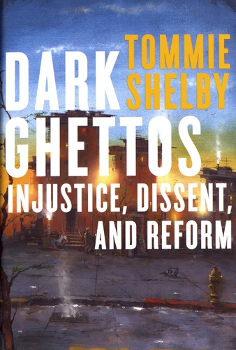 Tommie Shelby - Dark Ghettos - Injustice, Dissent, and Reform.