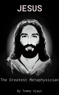 Jesus: The Greatest Metaphysician