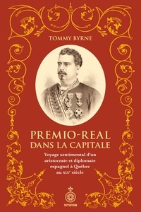 Tommy Byrne - Premio-real dans la capitale. voyage sentimental d'un aristocrate.