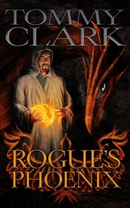  Tommy Clark - Rogue's Phoenix - Rogue's Phoenix, #1.