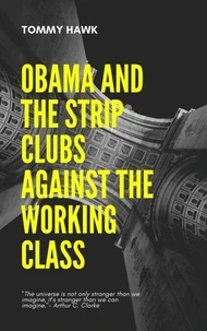 Obama and the Strip Clubs Against the Working Class