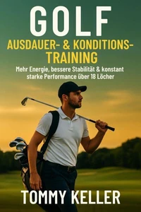Golf Ausdauer & Konditiontraining – Mehr Energie, bessere Stabilität & konstant starke Performance über 18 Löcher