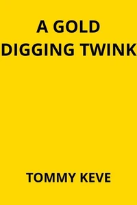 A Gold Digging Twink