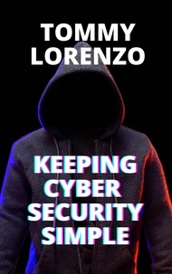  Tommy Lorenzo - Keeping Cyber Security Simple.