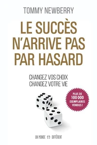 Le succès n'arrive pas par hasard
