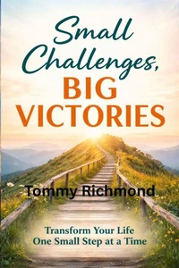 Small Challenges, Big Victories