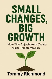 Small Changes, Big Growth