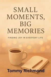 Small Moments, Big Memories