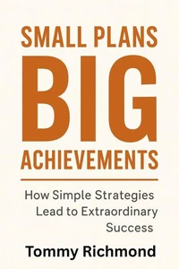 Small Plans, Big Achievements