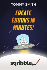  Tommy Smith - Mastering Sqribble: Unleashing Your Creativity with Powerful eBook Creation - Software, #1.