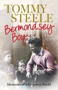 Tommy Steele - Bermondsey Boy - Memories of a Forgotten World.