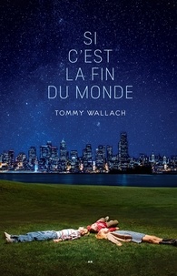 Tommy Wallach - Si c'est la fin du monde.