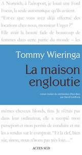 Tommy Wieringa - La Maison engloutie.