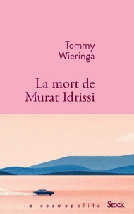Tommy Wieringa - La mort de Murat Idrissi.