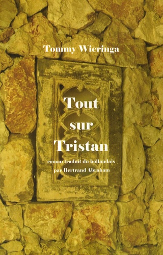 Tommy Wieringa - Tout sur Tristan.
