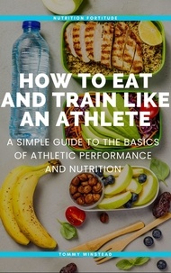 Tommy Winstead - How to Eat and Train Like an Athlete.