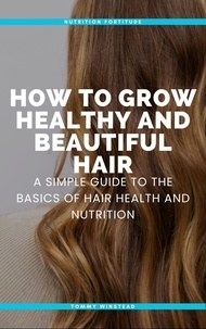  Tommy Winstead - How to Grow Healthy and Beautiful Hair.